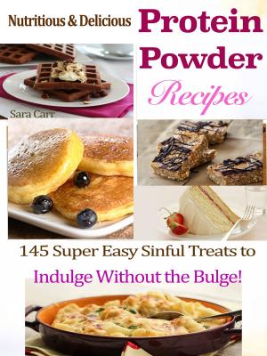 Cover of the book Nutritious & Delicious Protein Powder Recipes by Kristen Cravens
