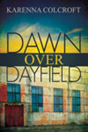Cover of the book Dawn Over Dayfield by Ariel Tachna