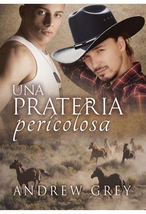 Cover of the book Una prateria pericolosa by Kate Sherwood