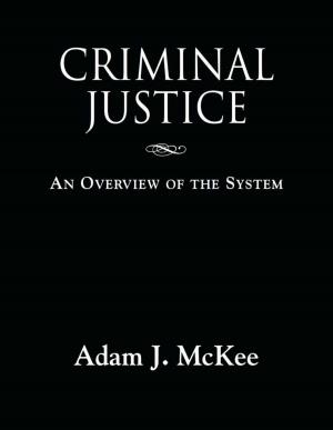 Cover of the book CRIMINAL JUSTICE: An Overview of the System by Robert Middleton
