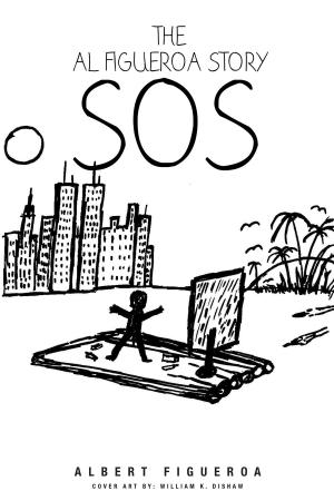 Cover of the book The Al Figueroa Story: SOS by Lynn McSparrin