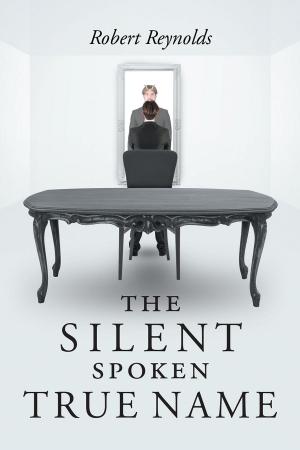 Cover of the book The Silent Spoken True Name by Jan Wigen
