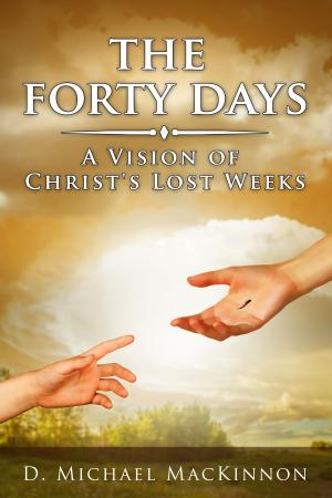 Cover of the book The Forty Days by Kenneth R. Timmerman