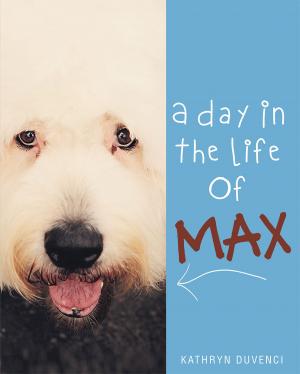 Cover of the book A Day in the Life of Max by Michael Anthony Roberts