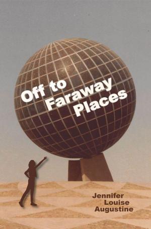 Cover of the book Off to Faraway Places by A. D. Bowers