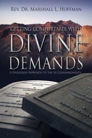 Cover of the book Getting Comfortable With Divine Demands: A Backdoor Approach to the 10 Commandments by Shirley Quiring Mozena