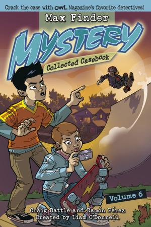 Cover of the book Max Finder Mystery Collected Casebook Volume 6 by Roslyn Schwartz