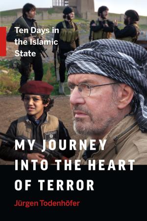 Cover of the book My Journey into the Heart of Terror by Dr David Waltner-Toews