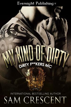 Cover of the book My Kind of Dirty by Annie Harland Creek