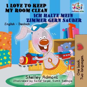 Cover of the book I Love to Keep My Room Clean Ich halte mein Zimmer gern sauber by Shelley Admont
