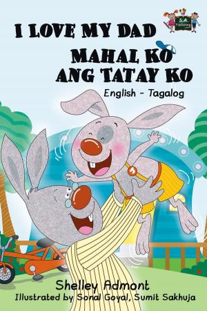 Cover of the book I Love My Dad Mahal Ko ang Tatay Ko: English Tagalog Bilingual Edition by Shelley Admont