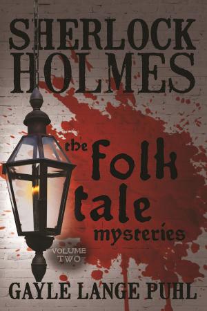 Cover of the book Sherlock Holmes and the Folk Tale Mysteries - Volume 2 by M.W. Fletcher