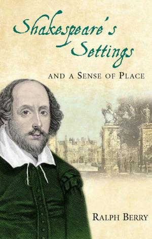 Cover of the book Shakespeares Settings and a Sense of Place by Hywel Teifi Edwards