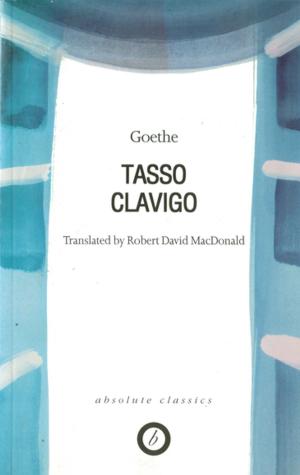 Cover of the book Tasso/Clavigo by Ron   Hutchinson, Christina Lamb, David Greig