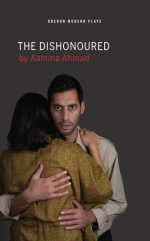 Cover of the book The Dishonoured by Tim Crouch