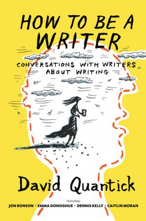 Cover of the book How to Be a Writer by Karoline Gritzner, David Ian Rabey