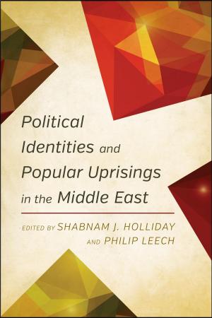 Cover of the book Political Identities and Popular Uprisings in the Middle East by Melanie Schiller