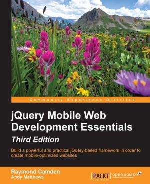 Cover of the book jQuery Mobile Web Development Essentials - Third Edition by Dipanjan Sarkar, Raghav Bali, Tamoghna Ghosh