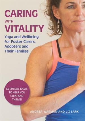 bigCover of the book Caring with Vitality - Yoga and Wellbeing for Foster Carers, Adopters and Their Families by 