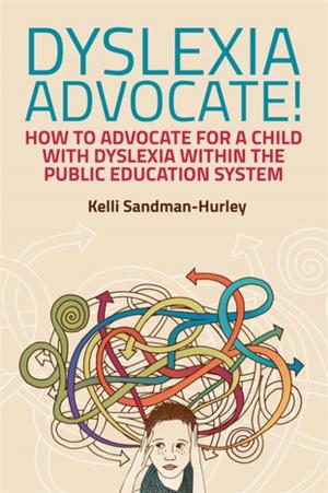 Cover of the book Dyslexia Advocate! by Kim Golding, Julie Selwyn, Ben Gurney-Smith, Dan Hughes, Jon Baylin, Ailsa Edwards
