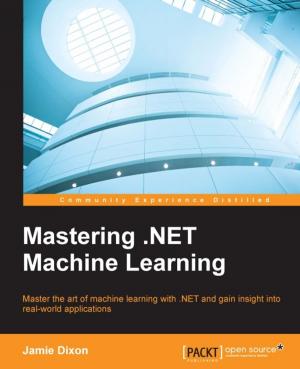 Cover of the book Mastering .NET Machine Learning by Dani Akash S