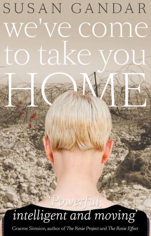 Cover of the book We've Come To Take You Home by Tony Main