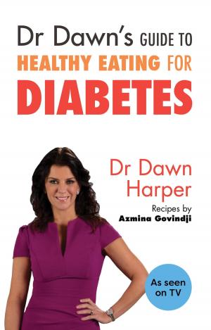 Cover of the book Dr Dawn's Guide to Healthy Eating for Diabetes by Clara Seeger, Stephen Evans-Howe, Patrick Forsyth