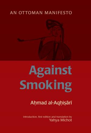Cover of the book Against Smoking by T. B. Irving, Khurshid Ahmad, M. Manazir Ahsan