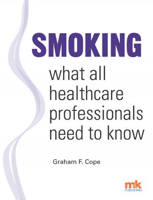 Cover of the book Smoking - what all healthcare professionals need to know by Dr Katie Maddock
