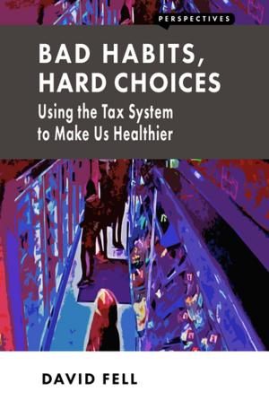 Cover of the book Bad Habits, Hard Choices by John B. Taylor, Andrew G. Haldane, Patrick Minford, Amar Radia
