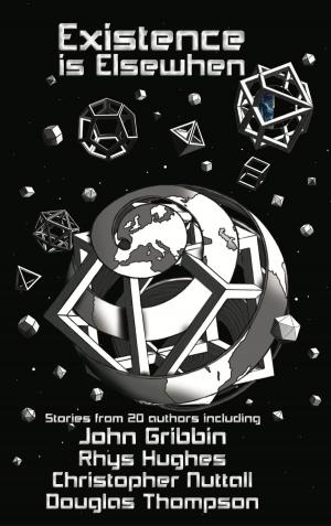 Cover of the book Existence is Elsewhen by Douglas Thompson