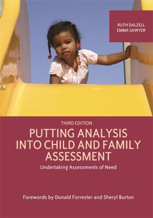 Cover of the book Putting Analysis Into Child and Family Assessment, Third Edition by Christine Breakey, Matthew Hesmondhalgh