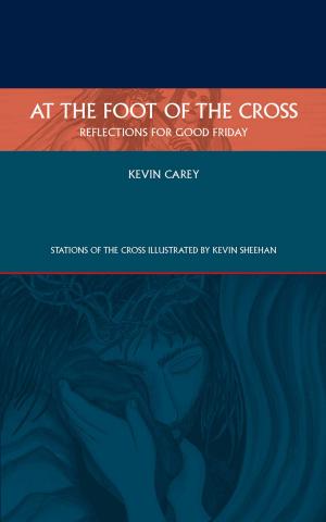 Cover of the book At the Foot of the Cross by Kevin Carey