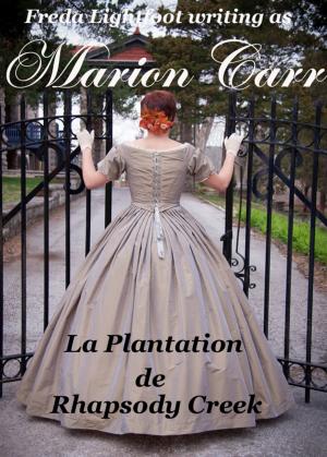 Cover of the book La Plantation de Rhapsody Creek by Freda Lightfoot writing as Marion Carr
