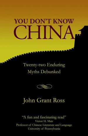 Cover of the book You Don't Know China by Ian Easton