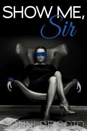 Cover of the book Show Me, Sir by Justine Elyot