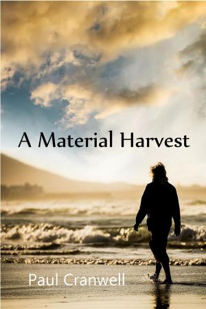 Cover of the book A Material Harvest by D.G. Baxter