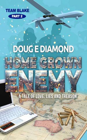 Cover of the book Home Grown Enemy (Team Blake Pt 2) by Dale Craig