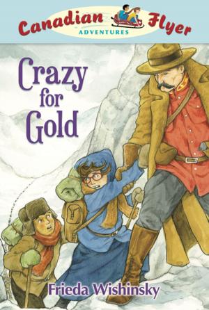 Cover of the book Crazy for Gold by Suzi Eszterhas