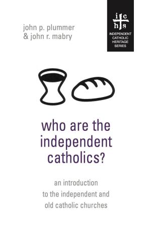Cover of the book Who Are The Independent Catholics? by Judith Favor