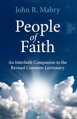 Cover of People of Faith: An Interfaith Companion to the Revised Common Lectionary