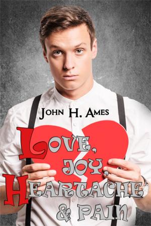 Cover of the book Love, Joy, Heartache and Pain by A.J. Llewellyn