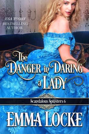 Cover of the book The Danger in Daring a Lady by Emma Locke