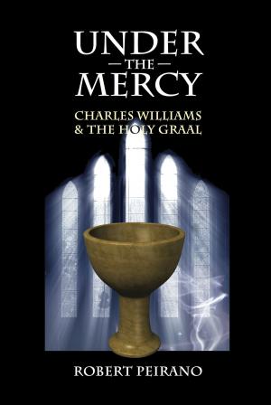 Cover of the book Under the Mercy: Charles Williams and the Holy Graal by Michael Daley, Dianne Bergant
