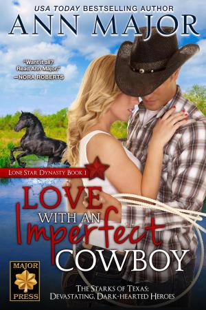 Cover of the book Love with an Imperfect Cowboy by Ann Major