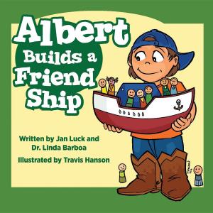 Cover of the book Albert Builds a Friend Ship by Betty Inman Shortt