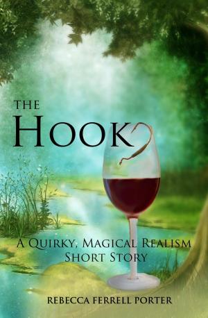bigCover of the book The Hook, A Quirky Magical Realism Short Story by 