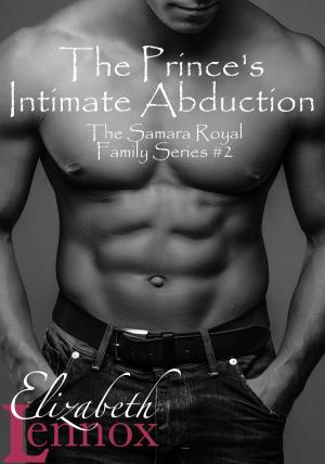 Cover of the book The Prince's Intimate Abduction by Tiggy Triller