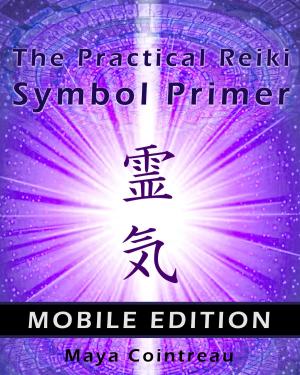 Cover of the book The Practical Reiki Symbol Primer: Mobile Edition by Connie Bus