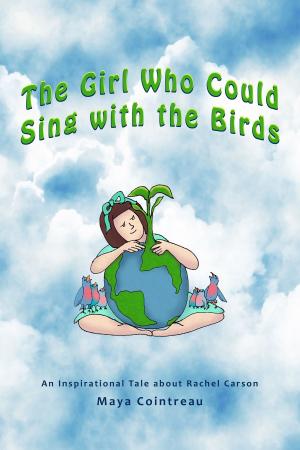 Cover of The Girl Who Could Sing with the Birds: An Inspirational Tale about Rachel Carson